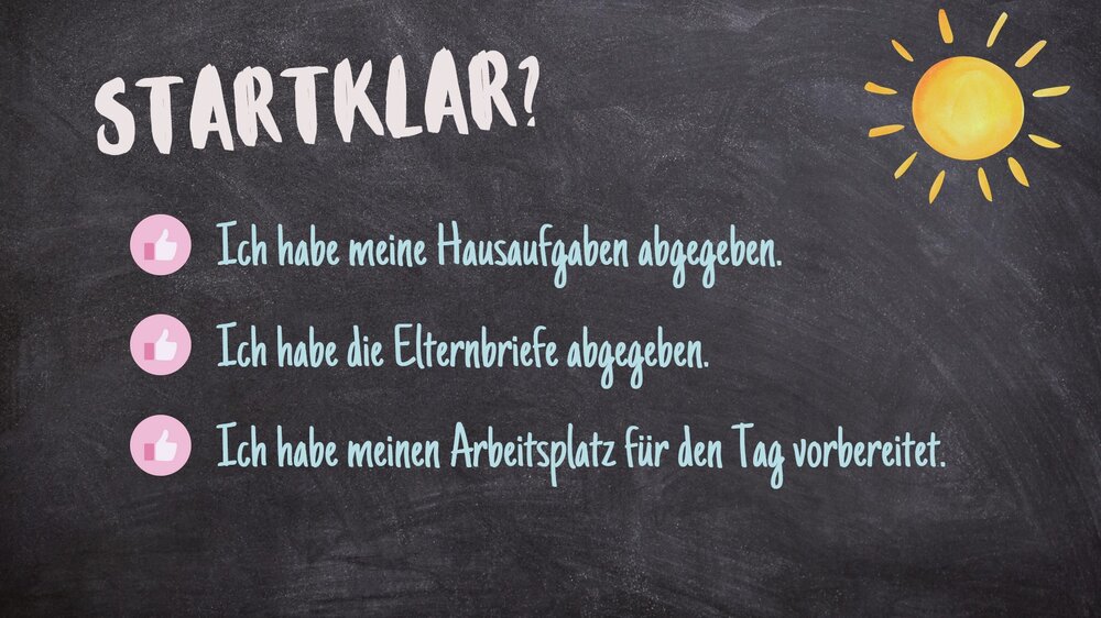 Drei am Tagesstart zu erledigende Aufgaben stehen auf einer Tafel.